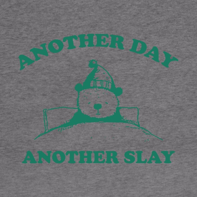 Another day another slay shirt, Vintage Drawing T Shirt, Cartoon Meme by Justin green